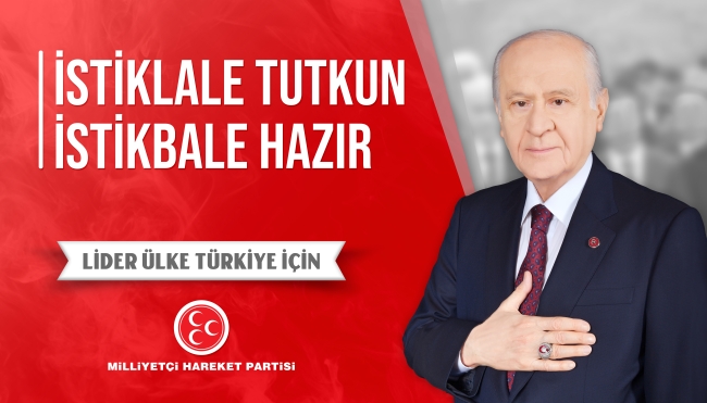 İstiklale Tutkun İstikbale Hazır Lider Ülke Türkiye İçin