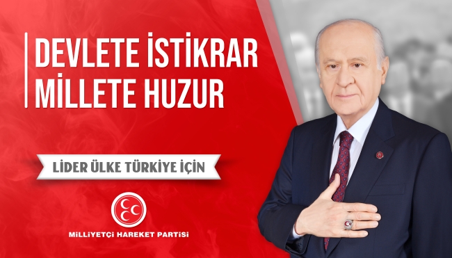 Devlete İstikrar Millete Huzur - Lider Ülke Türkiye İçin